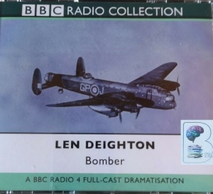 Bomber written by Len Deighton performed by BBC Full Cast Dramatisation, Tom Baker, Frank Windsor and Samuel West on CD (Abridged)